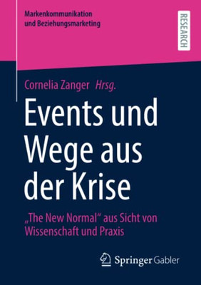 Events und Wege aus der Krise: "The New Normal" aus Sicht von Wissenschaft und Praxis (Markenkommunikation und Beziehungsmarketing) (German Edition)