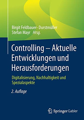 Controlling  Aktuelle Entwicklungen und Herausforderungen: Digitalisierung, Nachhaltigkeit und Spezialaspekte (German Edition)