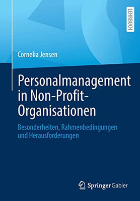 Personalmanagement in Non-Profit-Organisationen: Besonderheiten, Rahmenbedingungen und Herausforderungen (German Edition)