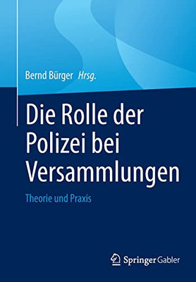 Die Rolle der Polizei bei Versammlungen: Theorie und Praxis (German Edition)