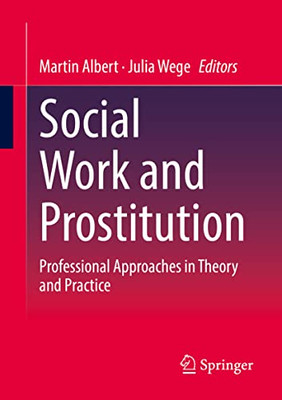 Social Work and Prostitution: Professional Approaches in Theory and Practice