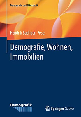 Demografie, Wohnen, Immobilien (Demografie und Wirtschaft) (German Edition)