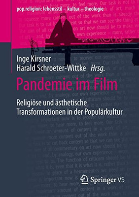 Pandemie im Film: Religiöse und ästhetische Transformationen in der Populärkultur (pop.religion: lebensstil  kultur  theologie) (German Edition)