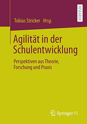 Agilität in der Schulentwicklung: Perspektiven aus Theorie, Forschung und Praxis (German Edition)