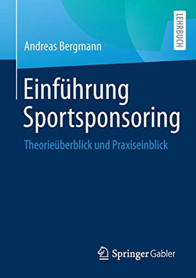 Einführung Sportsponsoring: Theorieüberblick und Praxiseinblick (German Edition)