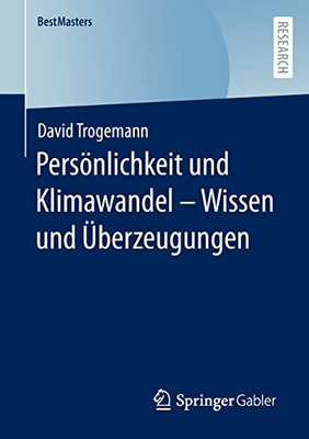 Persönlichkeit und Klimawandel  Wissen und Überzeugungen (BestMasters) (German Edition)