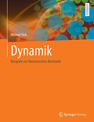 Dynamik: Beispiele zur Newtonschen Mechanik (German Edition)