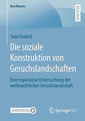 Die soziale Konstruktion von Geruchslandschaften: Eine explorative Untersuchung der weihnachtlichen Geruchslandschaft (BestMasters) (German Edition)