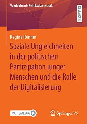 Soziale Ungleichheiten in der politischen Partizipation junger Menschen und die Rolle der Digitalisierung (Vergleichende Politikwissenschaft) (German Edition)