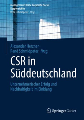 CSR in Süddeutschland: Unternehmerischer Erfolg und Nachhaltigkeit im Einklang (Management-Reihe Corporate Social Responsibility) (German Edition)