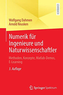 Numerik für Ingenieure und Naturwissenschaftler: Methoden, Konzepte, Matlab-Demos, E-Learning (German Edition)