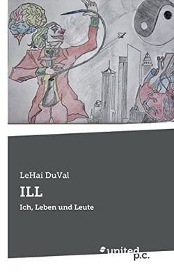 Ill: Ich, Leben und Leute (German Edition)