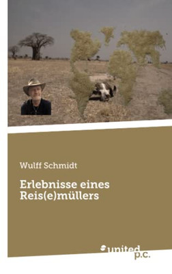 Erlebnisse eines Reis(e)müllers (German Edition)