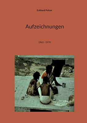 Aufzeichnungen: 1965 - 1979 (German Edition)