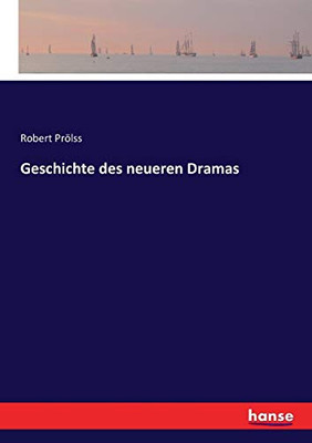 Geschichte des neueren Dramas (German Edition)