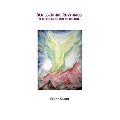 Der 33-Jahre Rhythmus im Werdegang der Menschheit (German Edition)