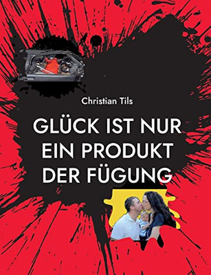 Glück ist nur ein Produkt der Fügung (German Edition)
