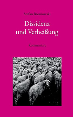 Dissidenz und Verheißung: Kommentare (German Edition)