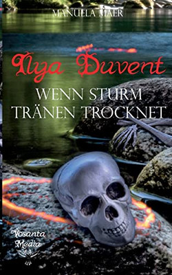 Ilya Duvent: Wenn Sturm Tränen trocknet (German Edition)