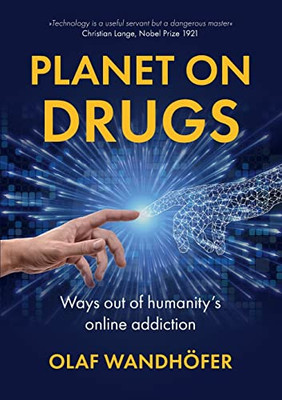 Planet on Drugs: Ways out of humanity's online addiction