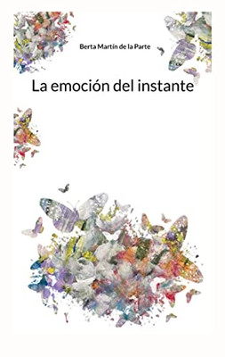 La emoción del instante (Spanish Edition)