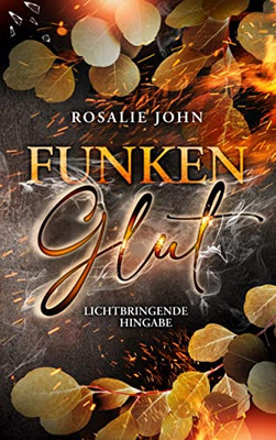 Funkenglut: Lichtbringende Hingabe (German Edition)