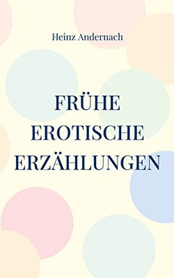 Frühe erotische Erzählungen (German Edition)