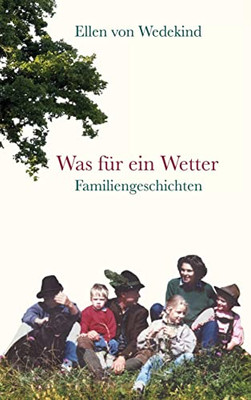 Was für ein Wetter: Familiengeschichten (German Edition)