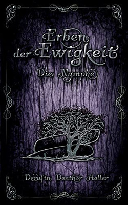 Erben der Ewigkeit: Die Nymphe (German Edition)