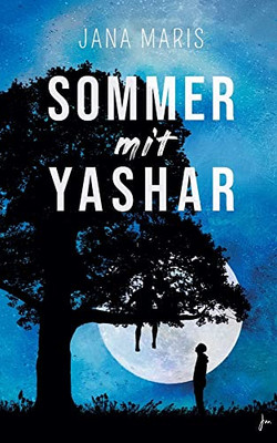 Sommer mit Yashar: Ein berührender Coming-of-Age-Roman über tiefe Freundschaft und die erste große Liebe (German Edition)