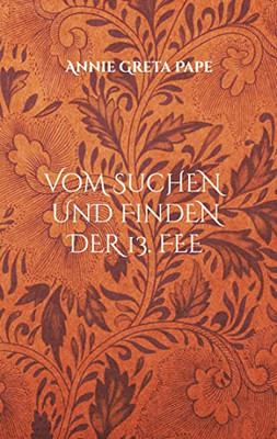 Vom Suchen und Finden der 13. Fee (German Edition)