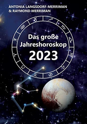 Das große Jahreshoroskop 2023 (German Edition)