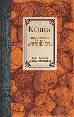 Kürbis: Die 50 besten Rezepte (German Edition)