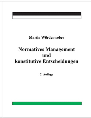 Normatives Management und konstitutive Entscheidungen (German Edition)