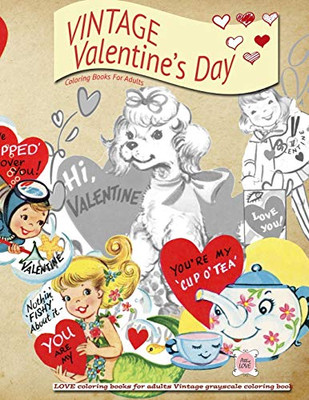 VINTAGE Valentines day coloring books for adults: LOVE coloring books for adults Vintage grayscale colring book (Vintage greyscale coloring books: LOVE)