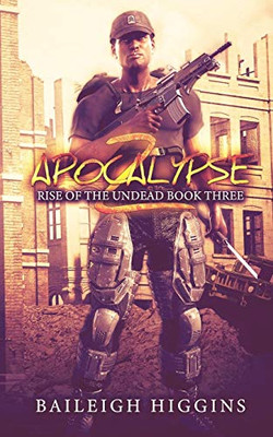 Apocalypse Z: Book 3 (Rise of the Undead)