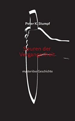 Spuren der Vergangenheit: mysteriöse Geschichte (German Edition)