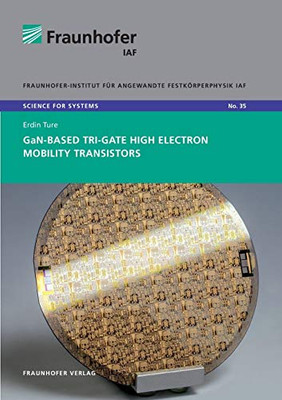 GaN-Based Tri-Gate High Electron Mobility Transistors.