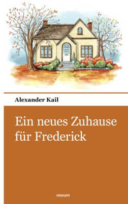 Ein neues Zuhause für Frederick (German Edition)
