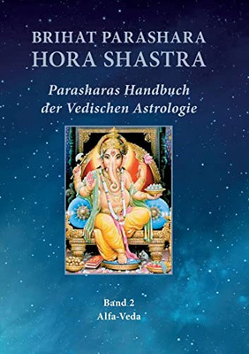 Brihat Parashara Hora Shastra: Parasharas Handbuch der Vedischen Astrologie Band 2 (German Edition)