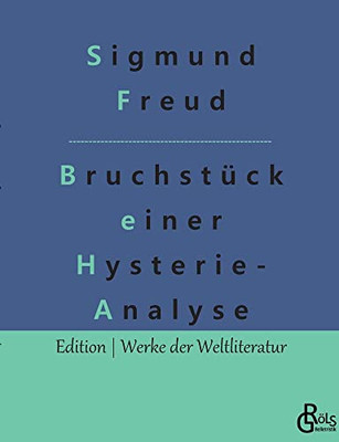 Bruchstück einer Hysterie-Analyse (German Edition)