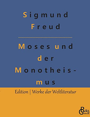 Der Mann Moses und die monotheistische Religion (German Edition)