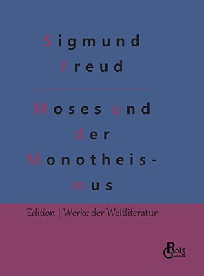 Der Mann Moses und die monotheistische Religion (German Edition)