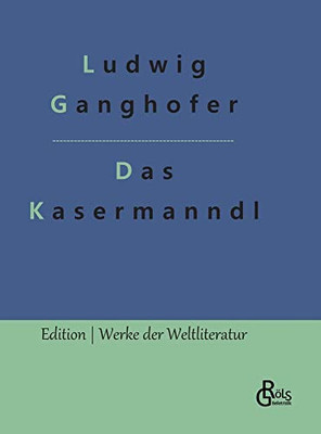 Das Kasermanndl: Eine alte Berglegende (German Edition)
