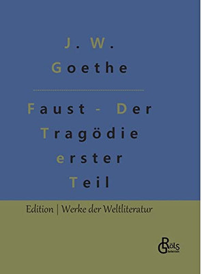 Faust - Der Tragödie erster Teil: Faust 1 (German Edition)