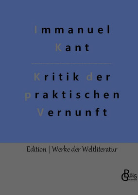 Kritik der praktischen Vernunft (German Edition)