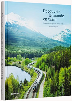 Découvrir le monde en train (French Edition)