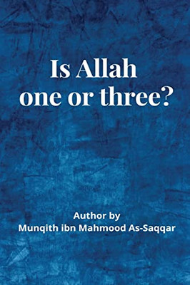 Is Allah (S.W) One or Three?