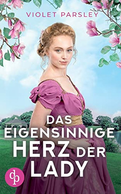 Das eigensinnige Herz der Lady (German Edition)