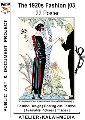 The 1920s Fashion 03 22 Poster: Fashion Design Roaring 20s Fashion Framable Pictures Images (c) padp.art/05/the-1920s-fashion-03-isbn-9783987840043.jpg (Padp-Style-Fashion-Design-The-1920s-Fashion)